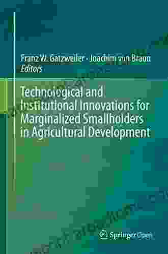 Technological and Institutional Innovations for Marginalized Smallholders in Agricultural Development