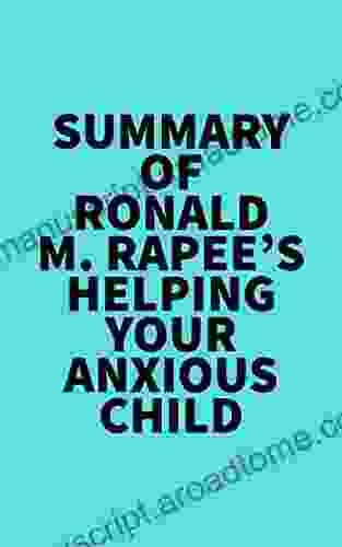 Summary Of Ronald M Rapee S Helping Your Anxious Child