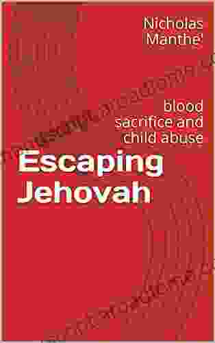 Escaping Jehovah: blood sacrifice and child abuse