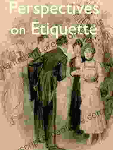 Perspectives On Etiquette Cecil B Hartley