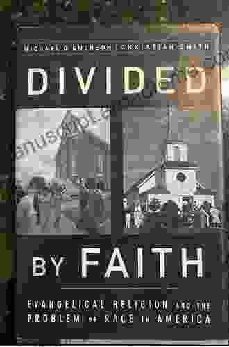 Divided By Faith: Evangelical Religion And The Problem Of Race In America