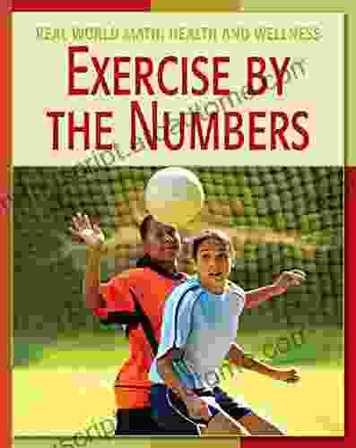 Exercise By The Numbers (21st Century Skills Library: Real World Math)