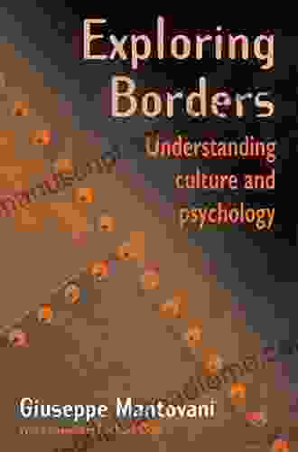 Exploring Borders: Understanding Culture And Psychology