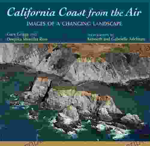 California Coast From The Air: Images Of A Changing Landscape