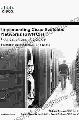 Implementing Cisco IP Switched Networks (SWITCH) Foundation Learning Guide: Foundation Learning For SWITCH 642 813 (Foundation Learning Guide Series)