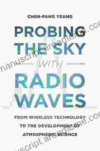 Probing The Sky With Radio Waves: From Wireless Technology To The Development Of Atmospheric Science