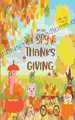 Let S Play I Spy Thanksgiving For Kids: Fun Learning Activity Picture And Guessing Game For Kids Ages 2 5 Toddler Preschool Kindergarteners Thanks Giving Gift Idea For Kids Ages 3 6