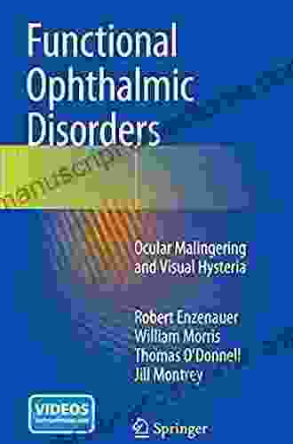 Functional Ophthalmic Disorders: Ocular Malingering and Visual Hysteria