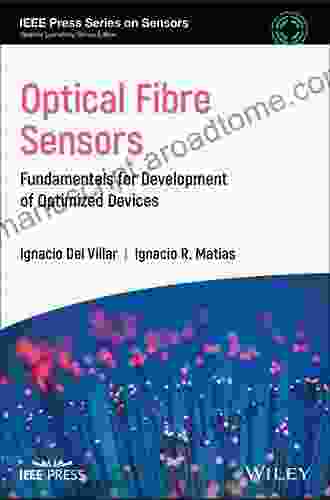 Optical Fibre Sensors: Fundamentals For Development Of Optimized Devices (IEEE Press On Sensors)