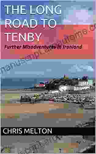 The Long Road To Tenby: Further Misadventures In Ironland