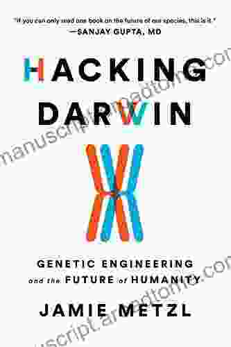 Hacking Darwin: Genetic Engineering and the Future of Humanity