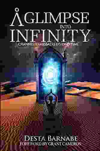 A Glimpse Into Infinity: Channeled Messages Beyond Time