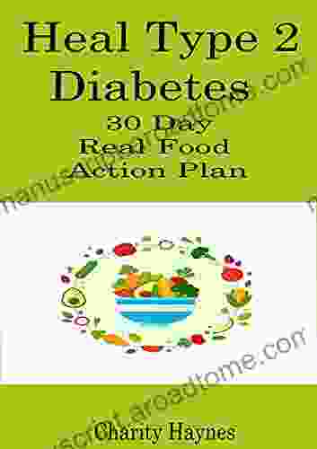 Heal Type 2 Diabetes: 30 Day Real Food Action Plan