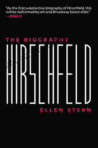 Hirschfeld: The Biography Ellen Stock Stern