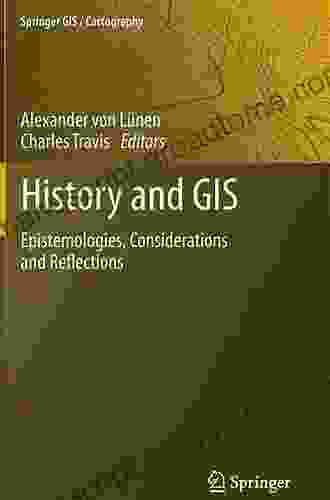 History And GIS: Epistemologies Considerations And Reflections