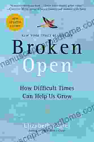 Broken Open: How Difficult Times Can Help Us Grow