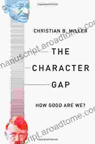 The Character Gap: How Good Are We? (Philosophy In Action)