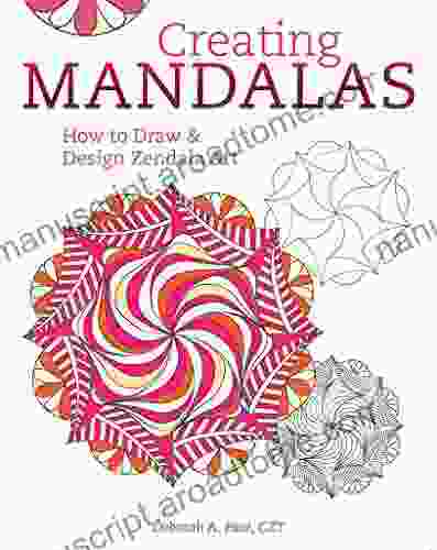 Creating Mandalas: How To Draw And Design Zendala Art