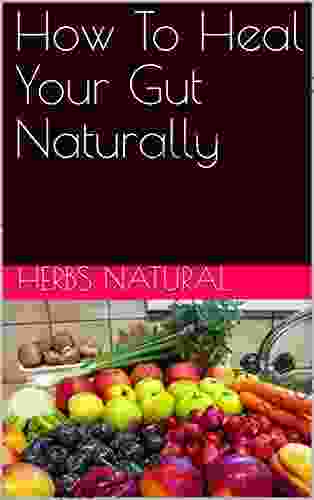 How To Heal Your Gut Naturally