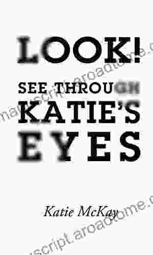 Look See Through Katie S Eyes