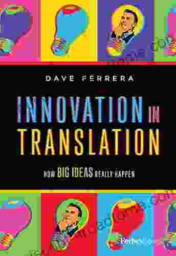 Innovation In Translation: How Big Ideas Really Happen