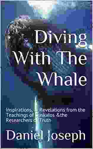 Diving With The Whale: Inspirations Revelations From The Teachings Of Daskalos The Researchers Of Truth (Mit Dem Wal Schwimmen)