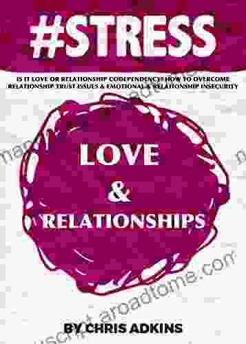 #STRESS: Is It Love Or Relationship Codependency? How To Overcome Relationship Trust Issues And Emotional And Relationship Insecurity (stress Management Relief Less Worry Help Tip 6)