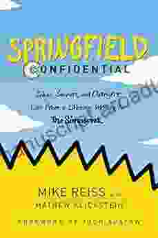 Springfield Confidential: Jokes Secrets And Outright Lies From A Lifetime Writing For The Simpsons