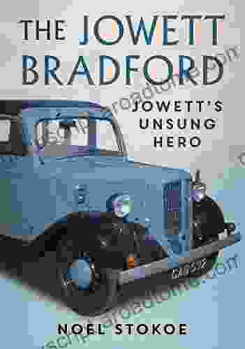 The Jowett Bradford: Jowett S Unsung Hero