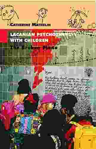 Lacanian Psychotherapy With Children: The Broken Piano