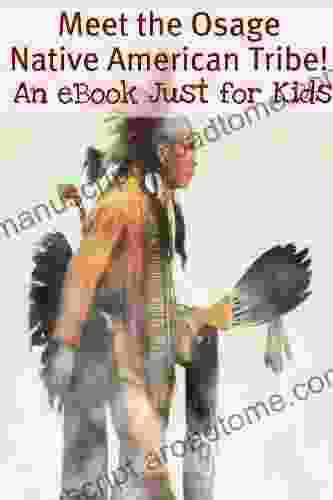 Meet The Osage Native American Tribe An EBook Just For Kids