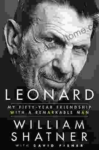 Leonard: My Fifty Year Friendship with a Remarkable Man