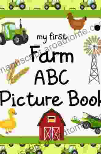 My First Farm ABC Picture Book: Farmer S Alphabet ABCD For Kids Toddlers Babies Young Children Toddler Farming