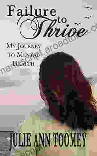 Failure To Thrive: My Journey To Mental Health (Valuable You 1)