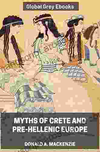 Myths Of Crete And Pre Hellenic Europe