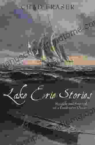 Lake Erie Stories: Struggle And Survival On A Freshwater Ocean