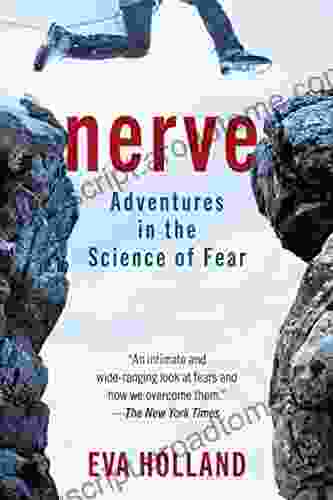 Nerve: Adventures In The Science Of Fear