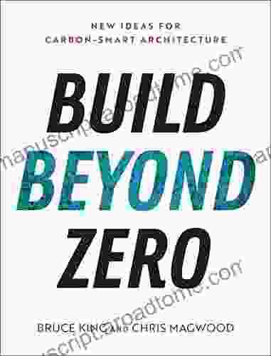 Build Beyond Zero: New Ideas For Carbon Smart Architecture