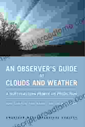 An Observer s Guide to Clouds and Weather: A Northeastern Primer on Prediction