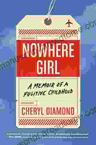 Nowhere Girl: A Memoir Of A Fugitive Childhood