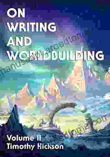 On Writing And Worldbuilding: Volume II