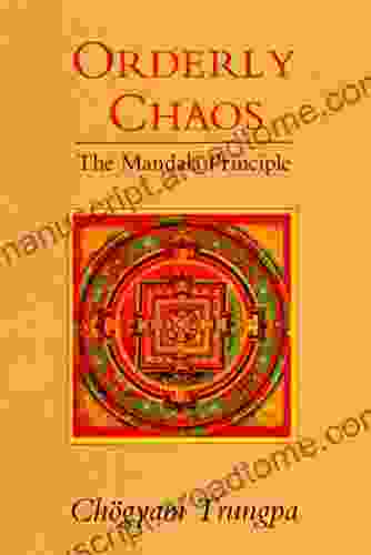 Orderly Chaos: The Mandala Principle (Dharma Ocean Series)