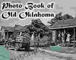 Photo of Old Oklahoma: (More than 50 Photos of historic Oklahoma) (historic photos of oklahoma oklahoma unforgettable oklahoma photography oklahoma history oklahoma history oklahoma imp)