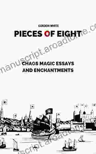 Pieces Of Eight: Chaos Magic Essays And Enchantments