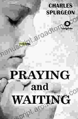 Praying And Waiting Charles Spurgeon