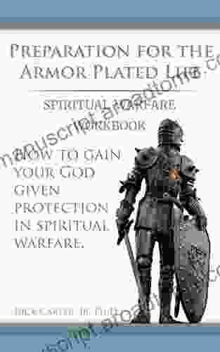 Preparation For The Armor Plated Life: Spiritual Warfare Workbook (The Armor Plated Life Series)