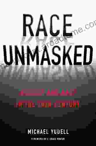 Race Unmasked: Biology And Race In The Twentieth Century (Race Inequality And Health 6)