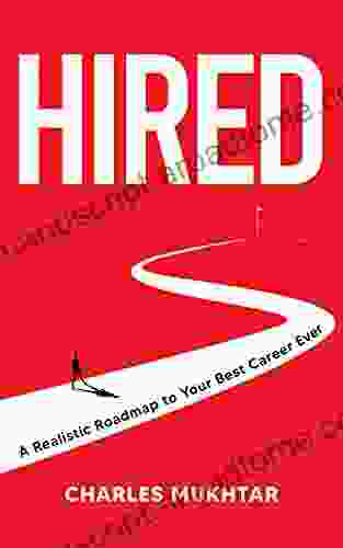 HIRED: A Realistic Roadmap To Your Best Career Ever