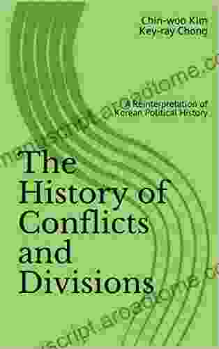 The History Of Conflicts And Divisions: A Reinterpretation Of Korean Political History