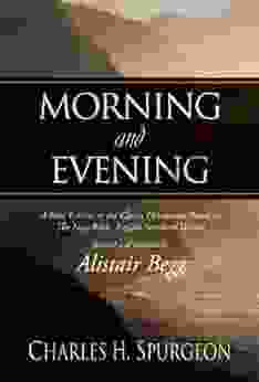 Morning And Evening: A New Edition Of The Classic Devotional Based On The Holy Bible English Standard Version